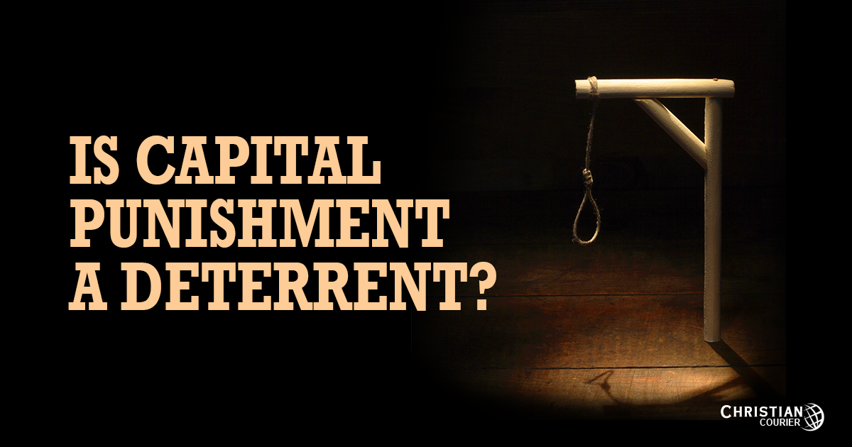 Is Capital Punishment a Deterrent? : Christian Courier