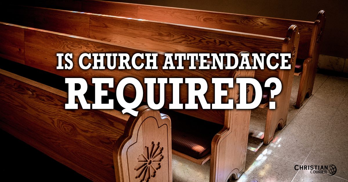 is-church-attendance-required-christian-courier