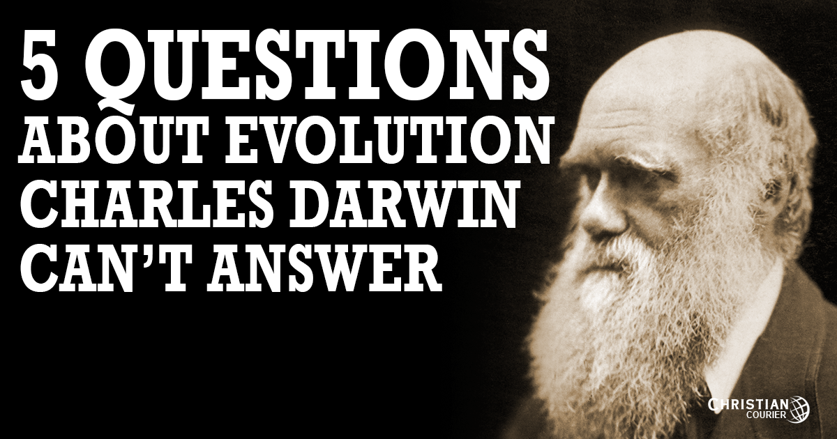 Five Questions About Evolution that Charles Darwin Can't 